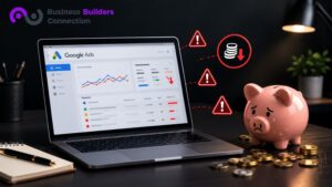 Common Google Ads Mistakes Small Businesses Make: Stop wasting your budget